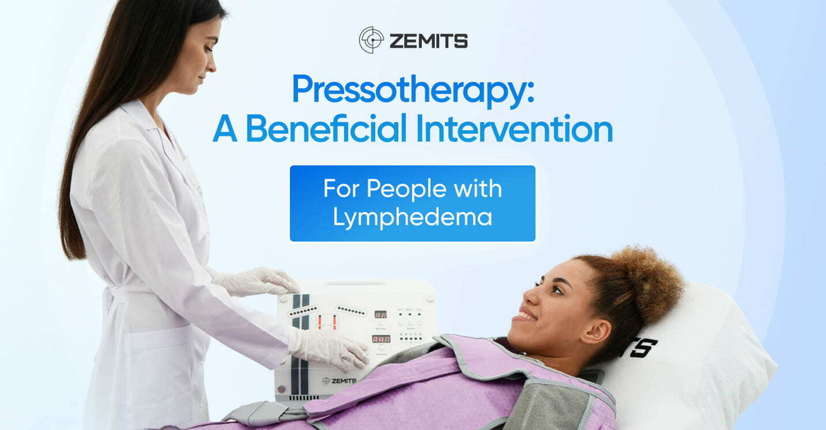 Pressotherapy: A Beneficial Intervention for People with Lymphedema